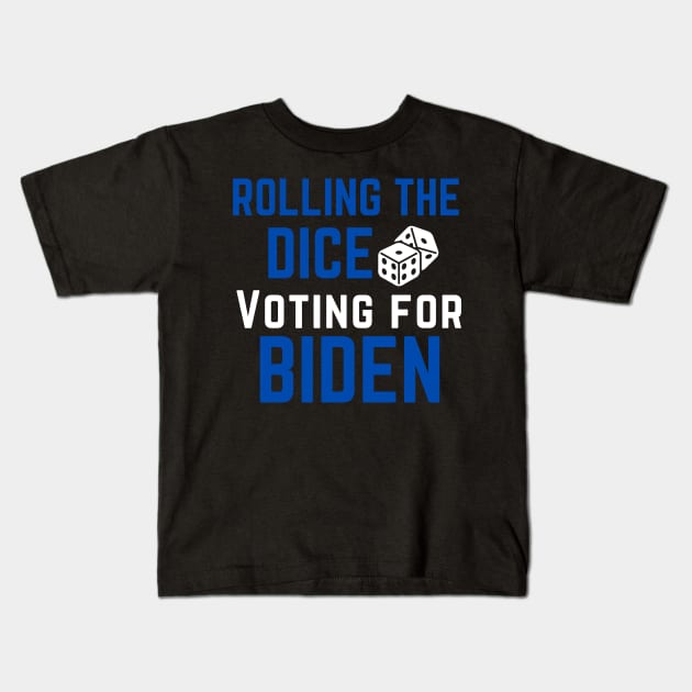 Rolling the Dice Voting for Biden Funny Bunco Kids T-Shirt by MalibuSun